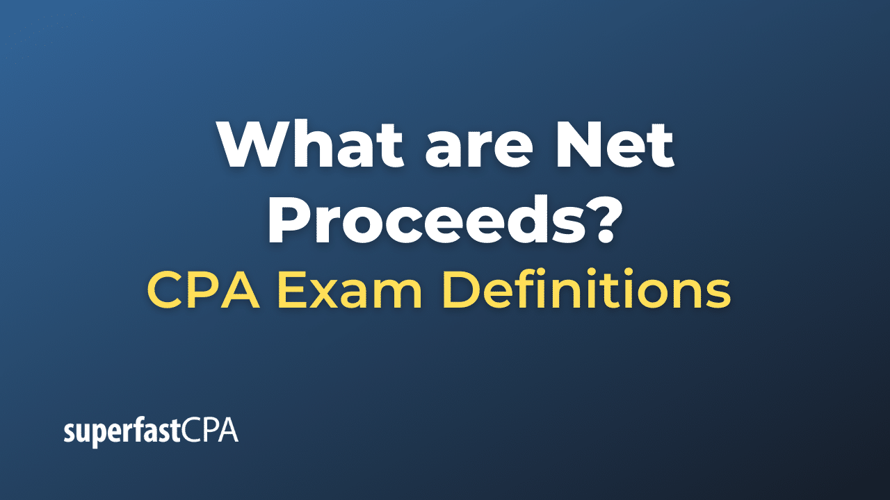 What are Net Proceeds?