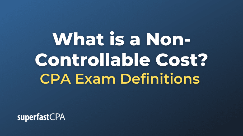 Non-Controllable Cost