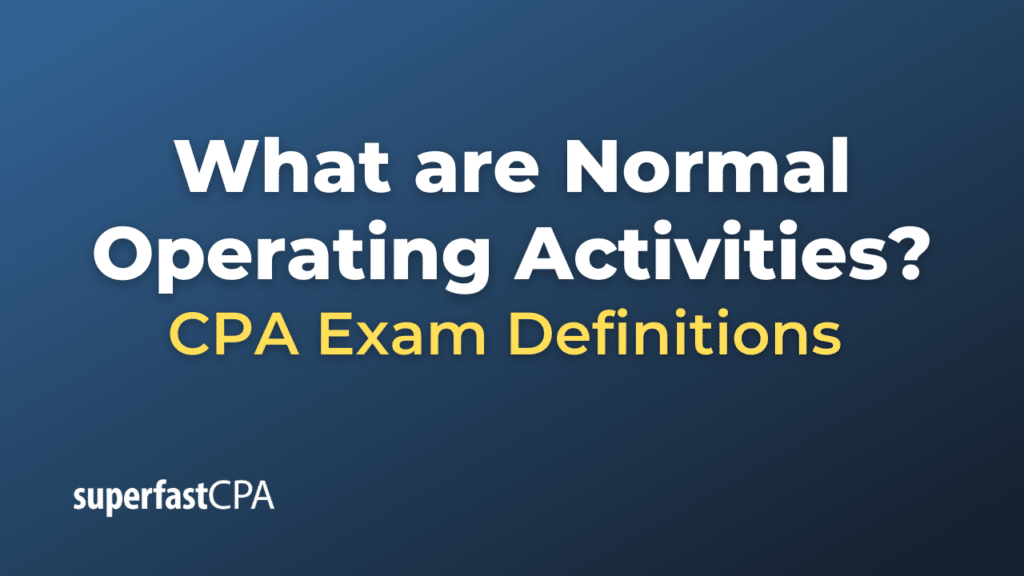 Normal Operating Activities
