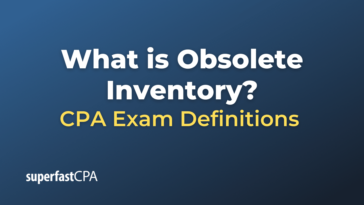 what-is-obsolete-inventory-superfastcpa-cpa-review
