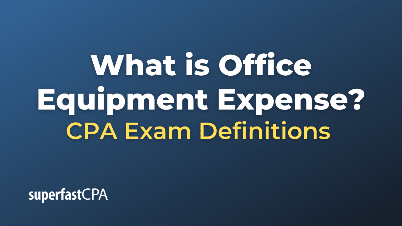 What is Office Equipment Expense?