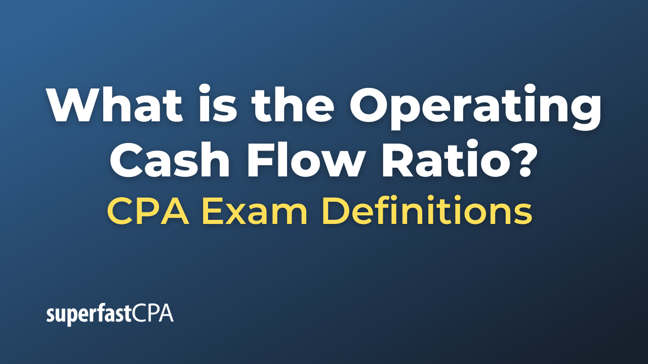 What is the Operating Cash Flow Ratio?