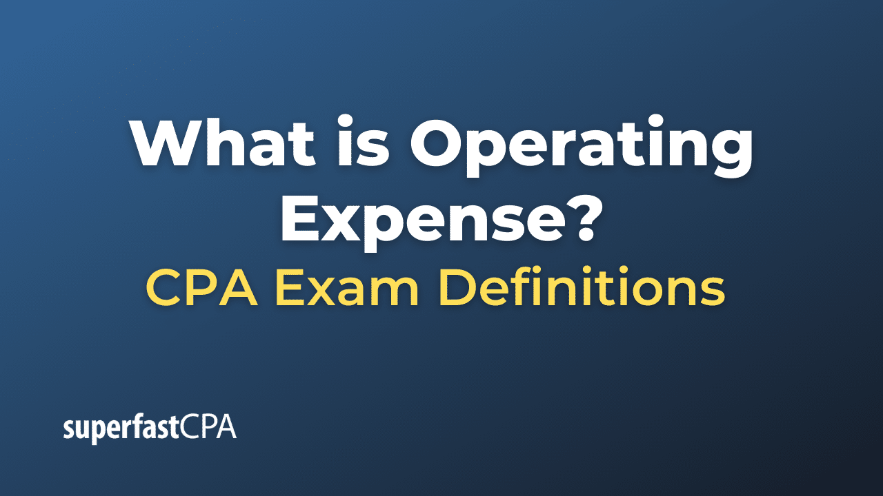 What is operating expense superfastcpa cpa review