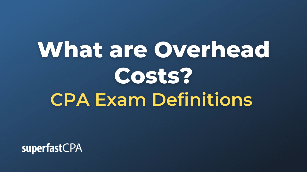 What are Overhead Costs?