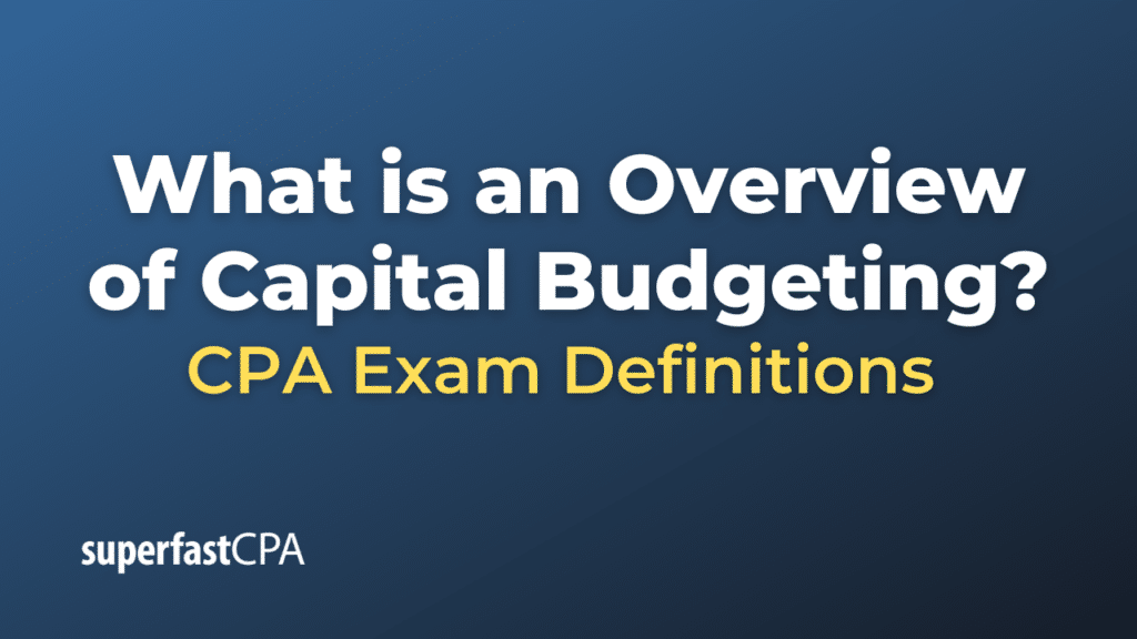 Overview of Capital Budgeting