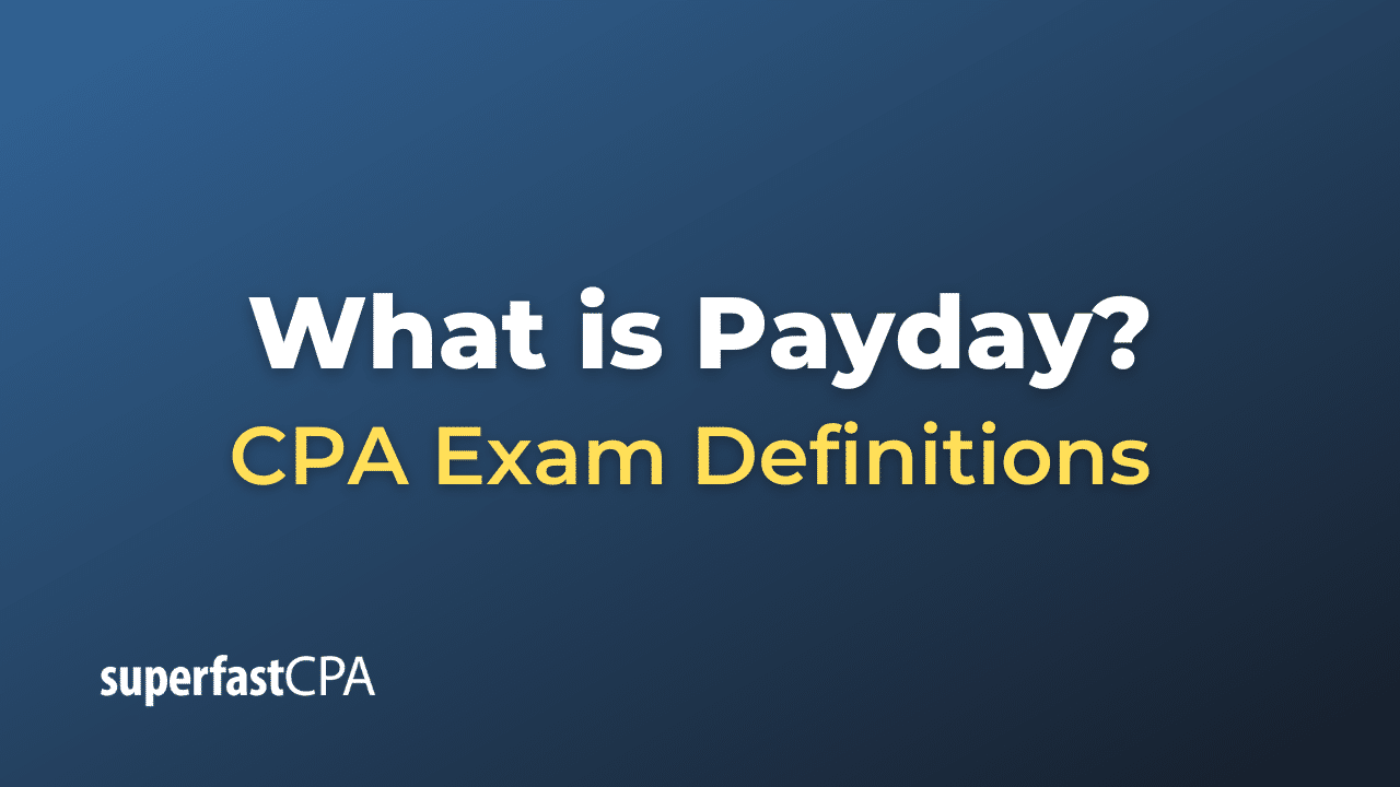 What is Payday? – SuperfastCPA CPA Review