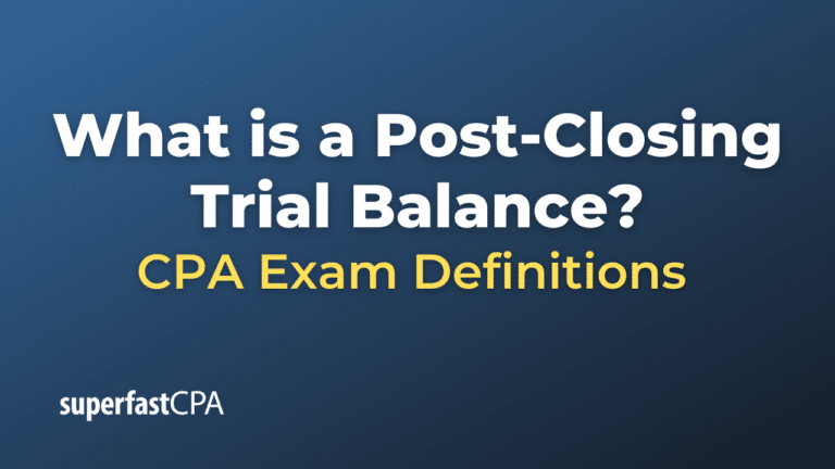 What is a Post-Closing Trial Balance?