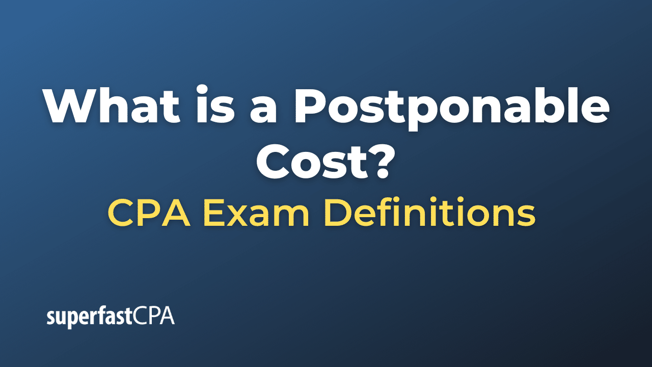 Postponable Cost