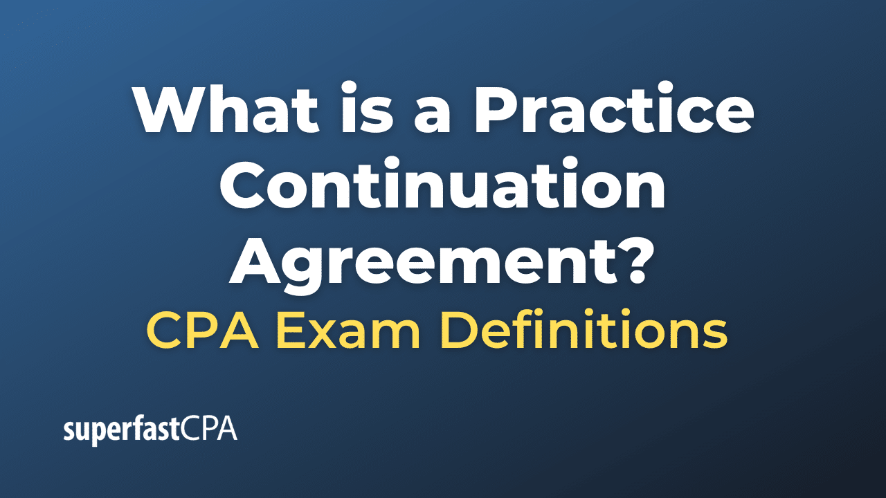 What is a practice continuation agreement superfastcpa cpa review