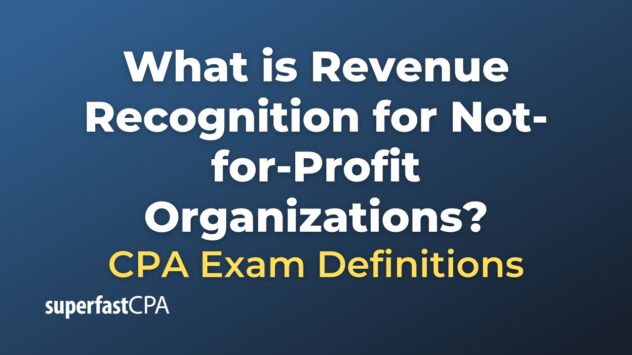 Revenue Recognition for Not-for-Profit Organizations