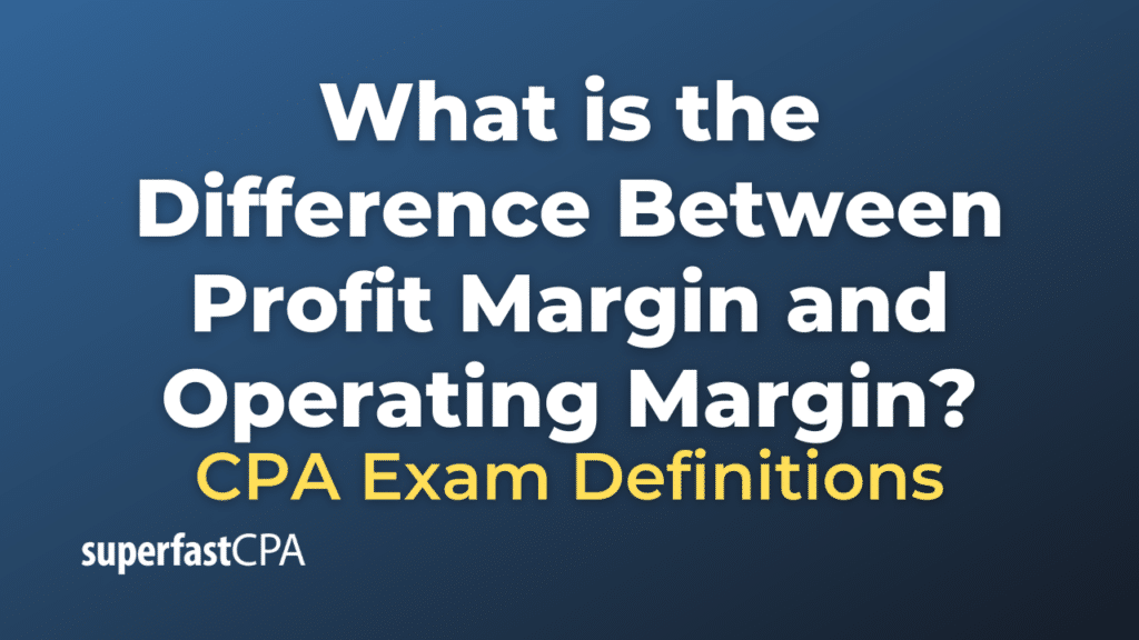 Difference Between Profit Margin and Operating Margin