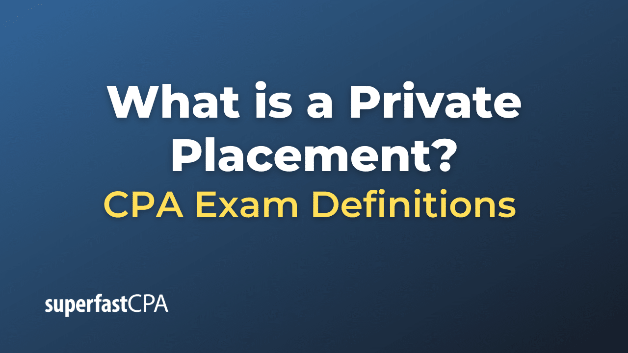 What is a Private Placement?