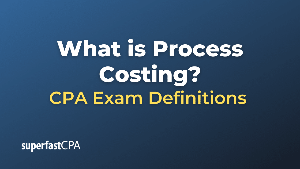 What Is Process Costing