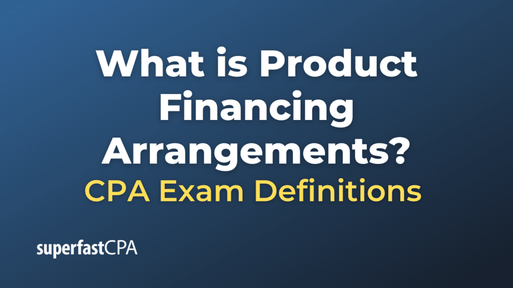 Product Financing Arrangements