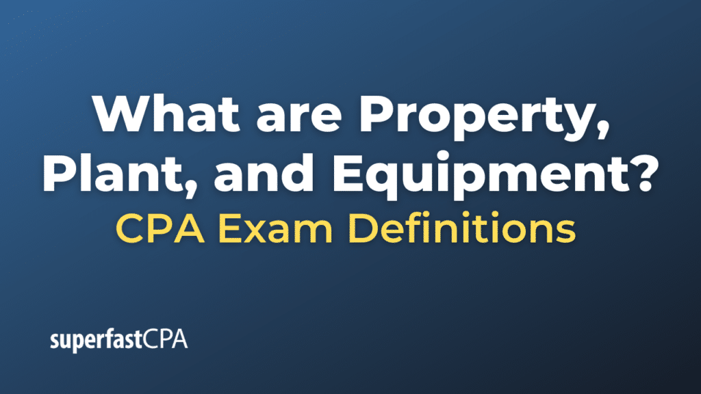 Property, Plant, and Equipment
