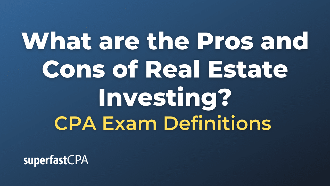 Pros and Cons of Real Estate Investing