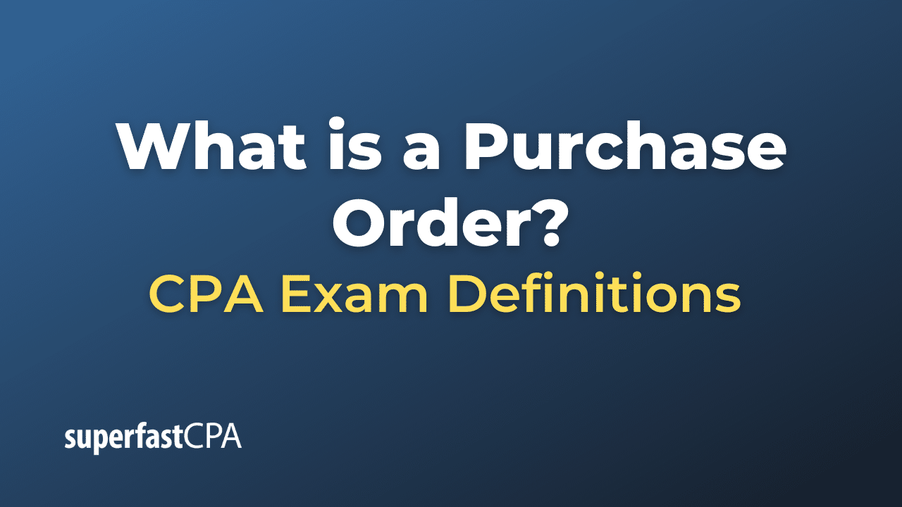What is a Purchase Order? – SuperfastCPA CPA Review