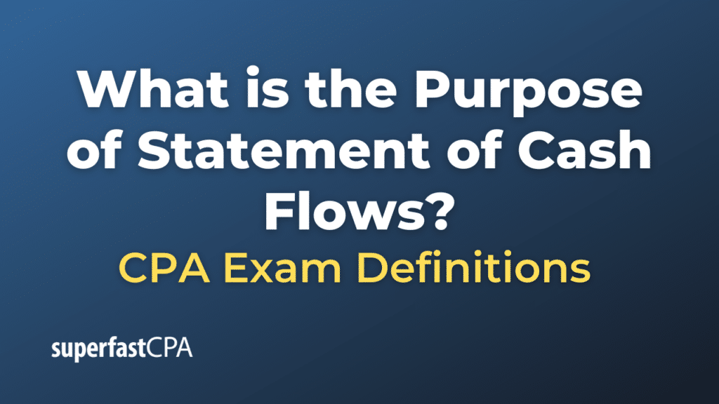 Purpose of Statement of Cash Flows