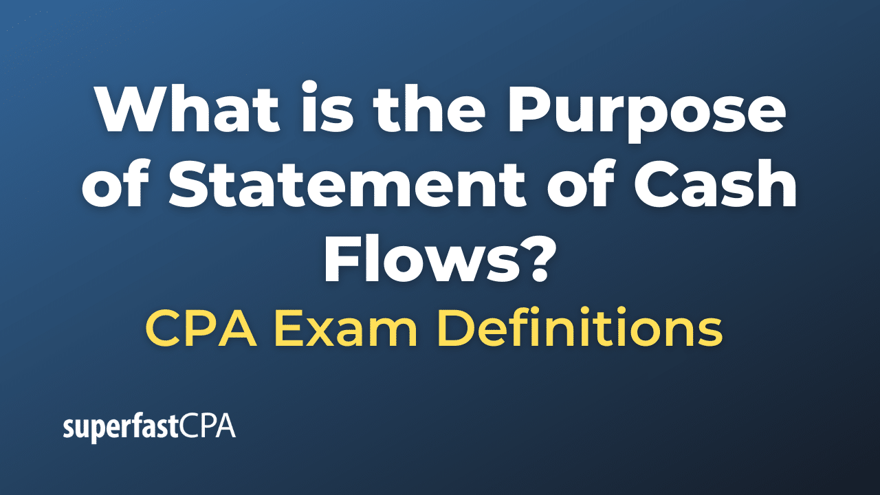 Purpose of Statement of Cash Flows
