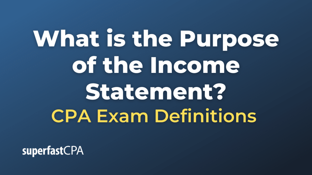 Purpose of the Income Statement