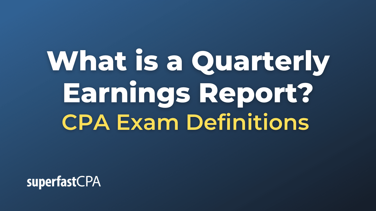 What is a Quarterly Earnings Report?