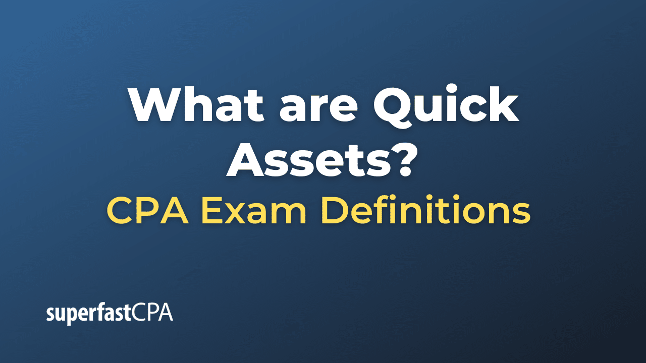 What are Quick Assets?