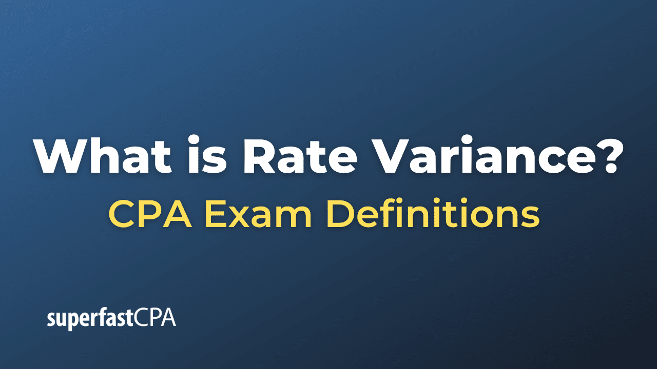What is Rate Variance?