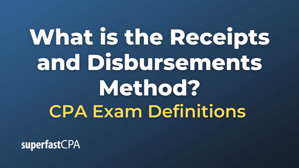 Receipts and Disbursements Method