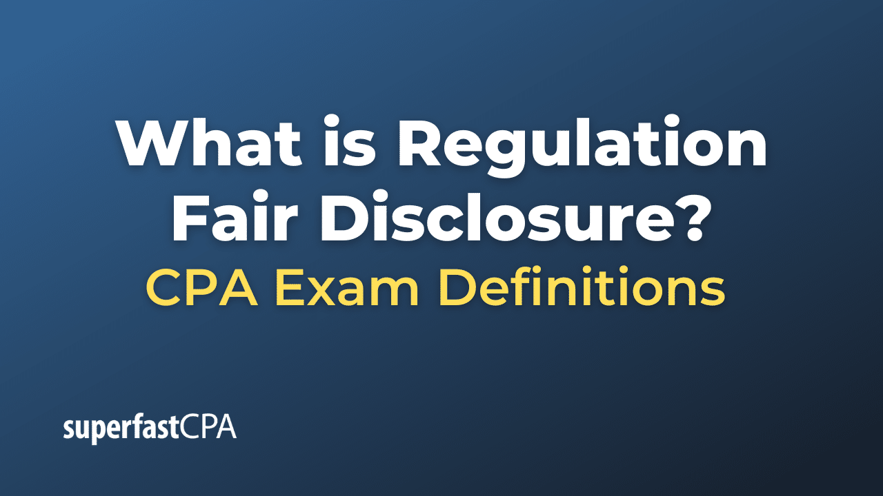 What is Regulation Fair Disclosure?