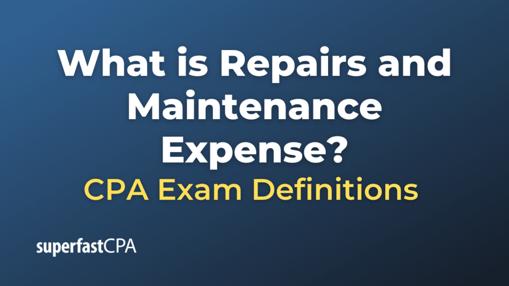 Repairs and Maintenance Expense