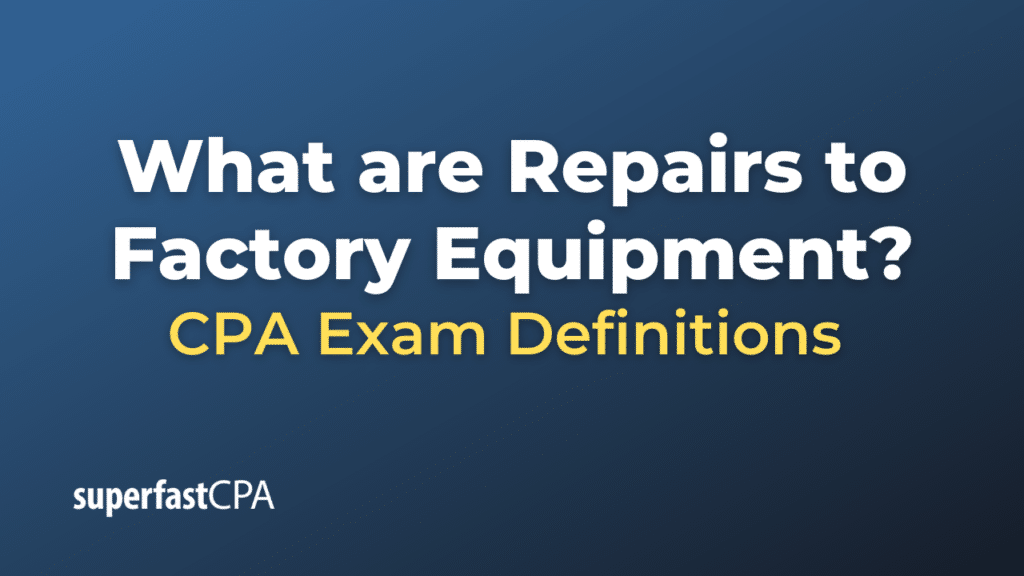 Repairs to Factory Equipment