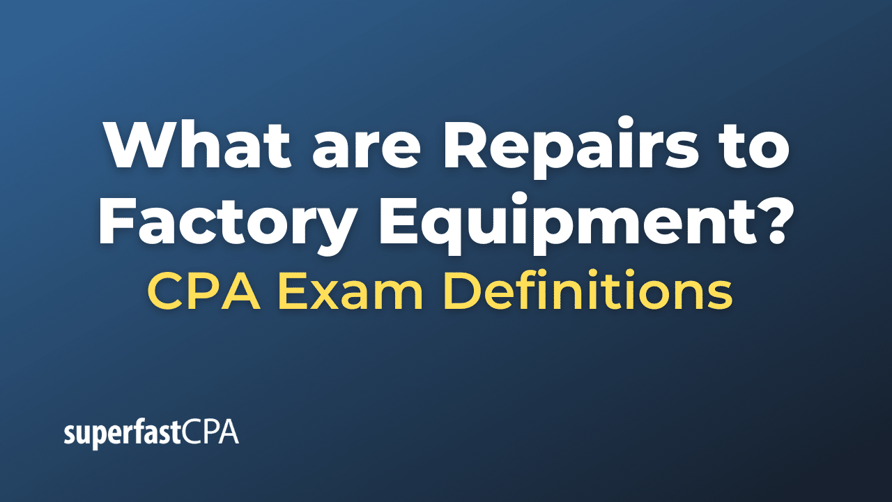 Repairs to Factory Equipment
