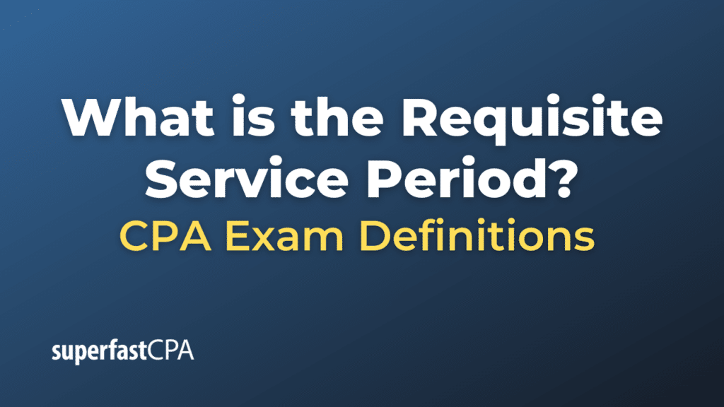 Requisite Service Period