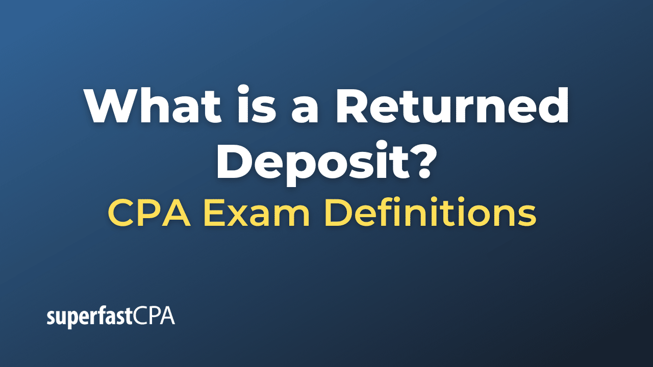 What is a Returned Deposit?