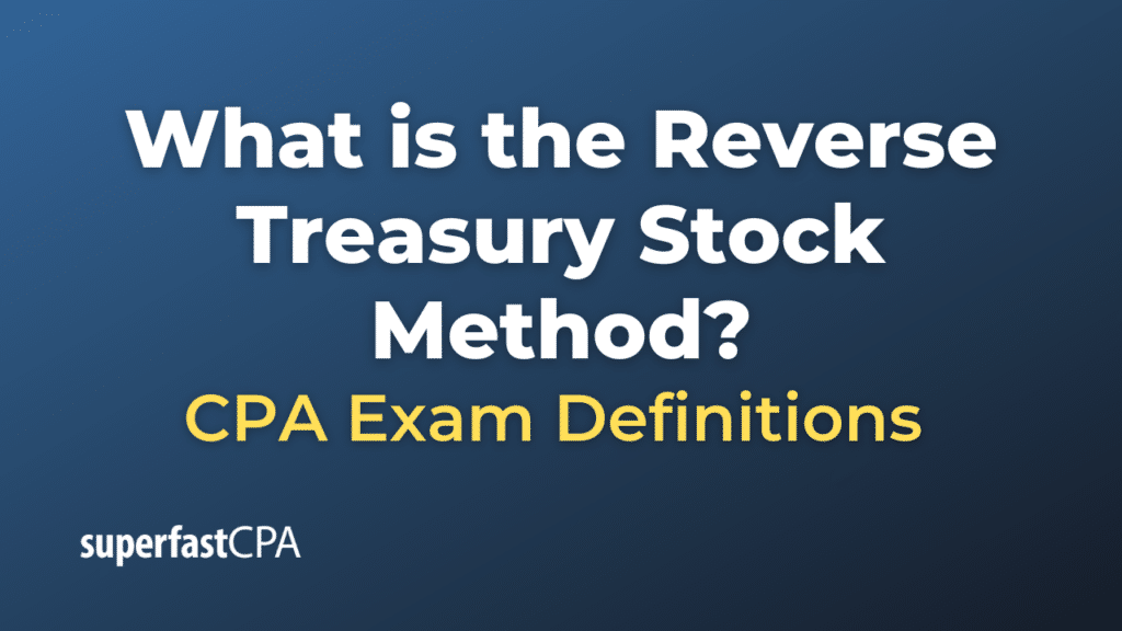 Reverse Treasury Stock Method
