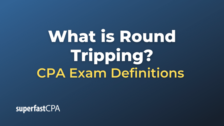 Cpa Approach Rounding What is Round Tripping? – SuperfastCPA CPA Review