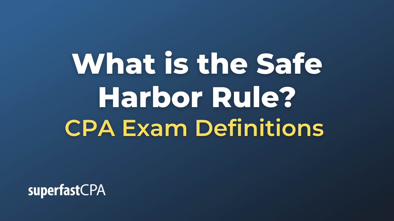 What is the Safe Harbor Rule?