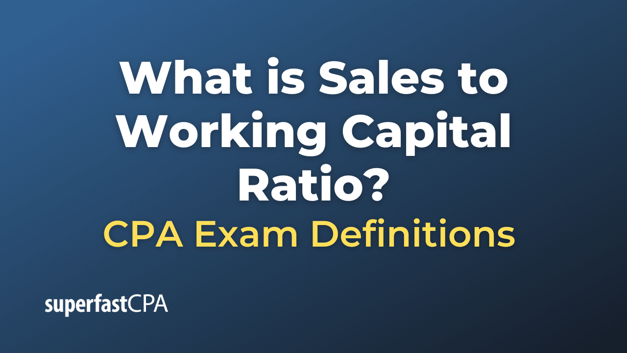 What is Sales to Working Capital Ratio?