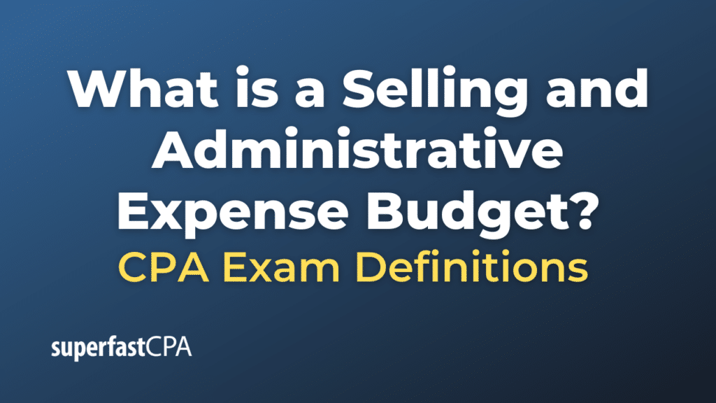 Selling and Administrative Expense Budget