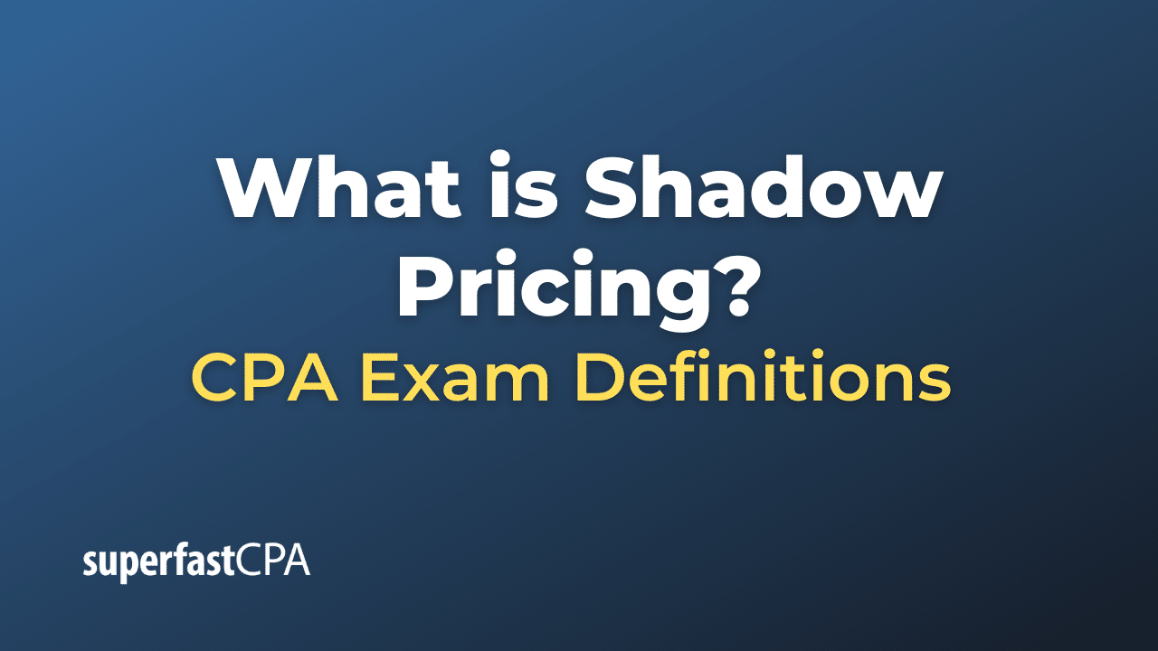 What is Shadow Pricing?