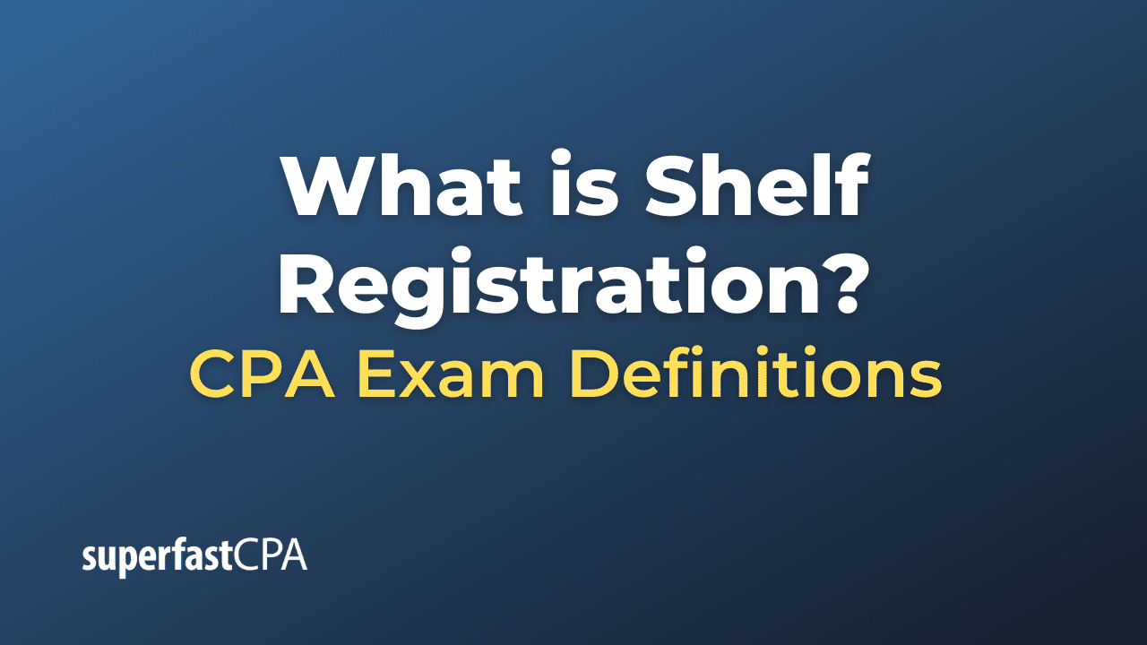 What Is Shelf Registration
