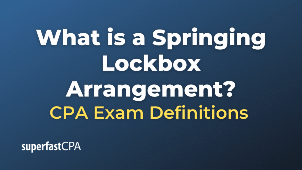 Springing Lockbox Arrangement