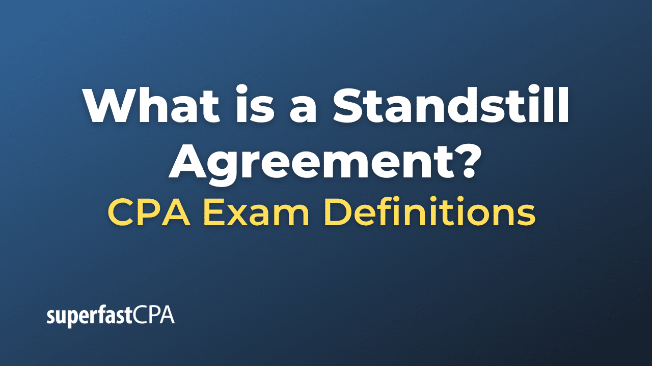 What is a Standstill Agreement?