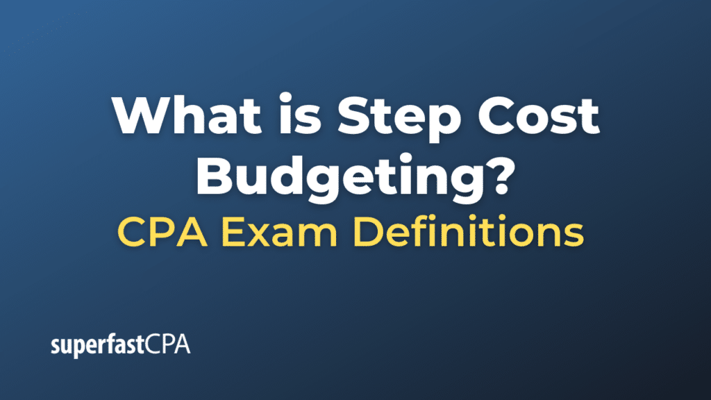 Step Cost Budgeting