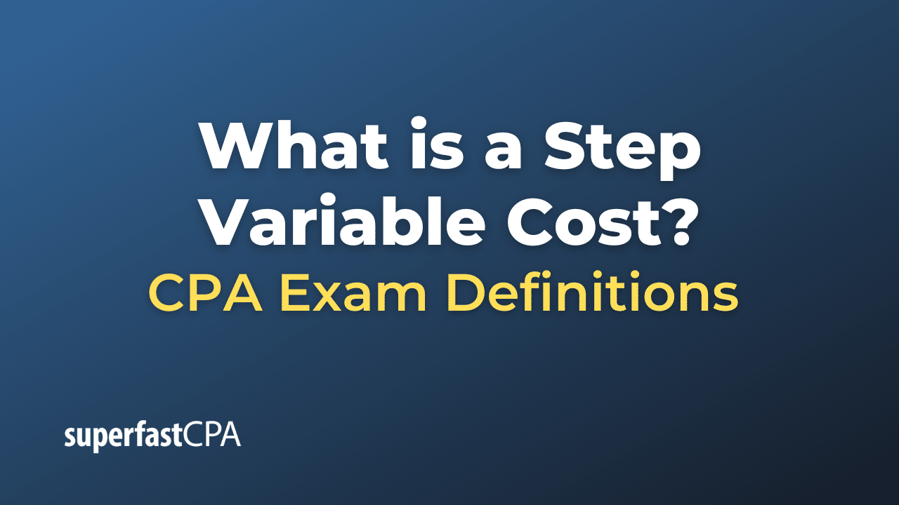 What is a Step Variable Cost?