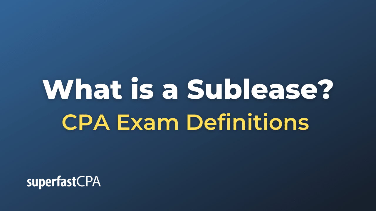 What is a Sublease?
