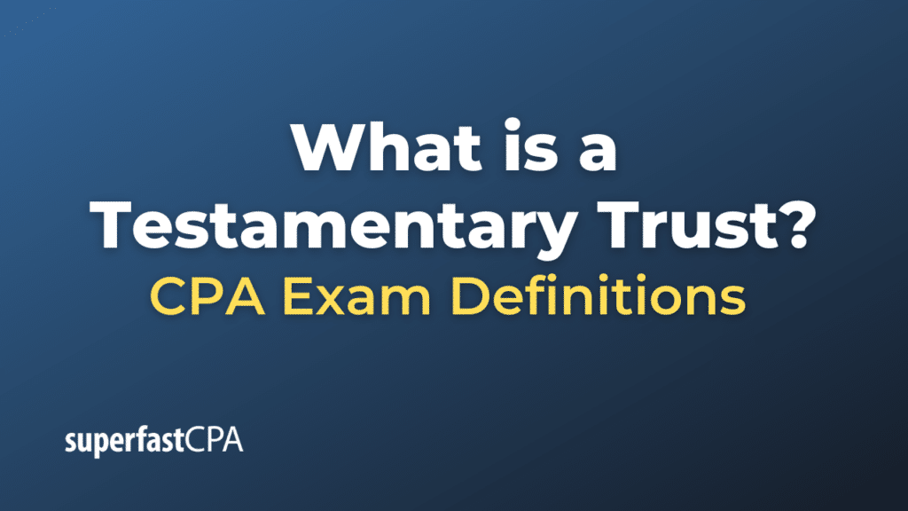 Testamentary Trust