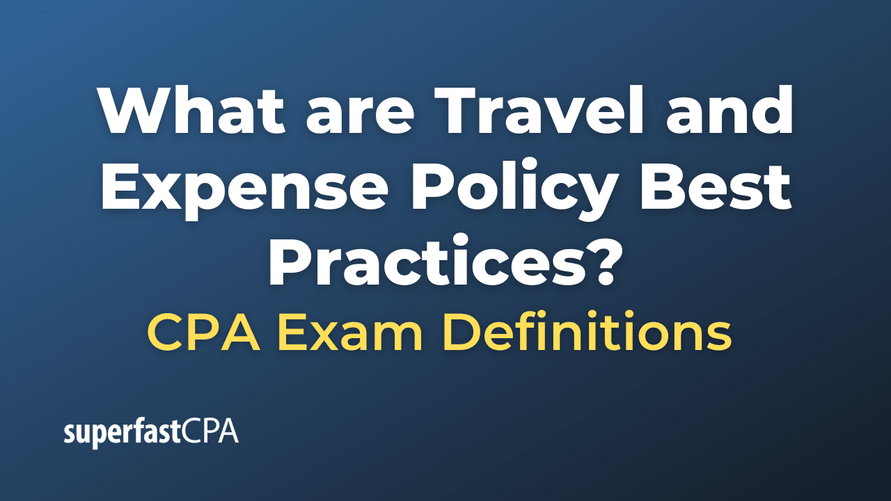 Travel and Expense Policy Best Practices