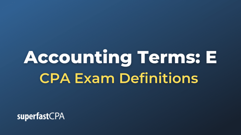 Accounting Terms: E