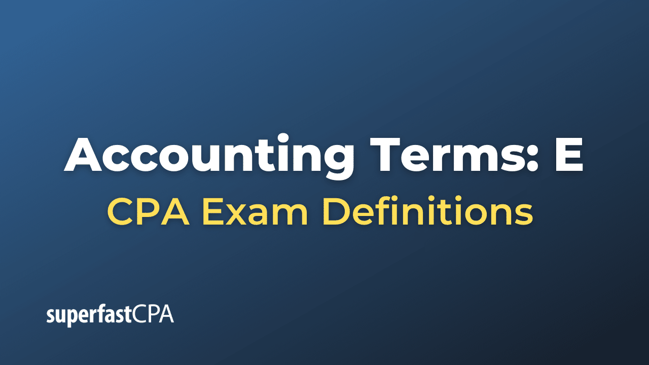 Accounting Terms: E